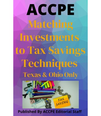 Matching Investments to Tax Saving Techniques 2023 TEXAS & OHIO ONLY